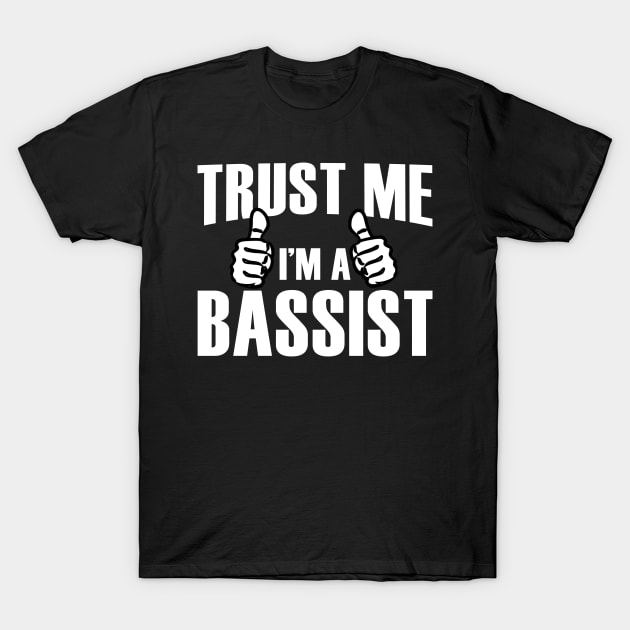 Trust Me I’m A Bassist – T & Accessories T-Shirt by roxannemargot